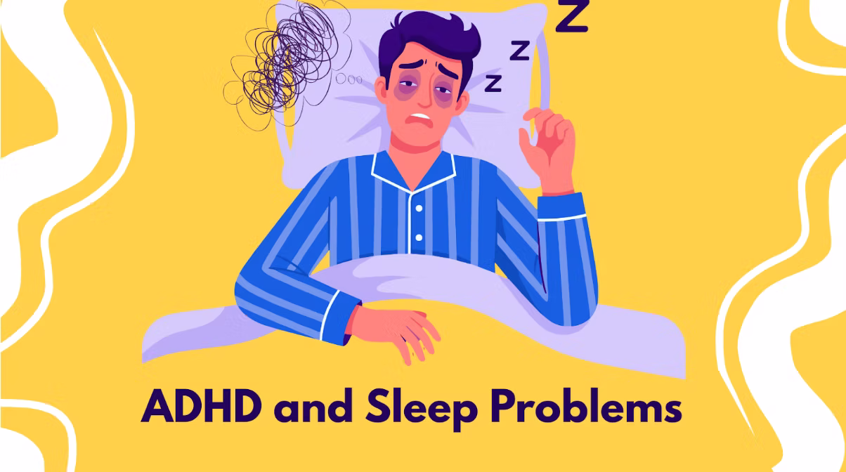 ADHD and Sleep Problems: What's Often Missed