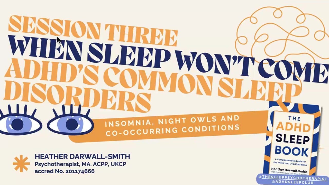 Heather Darwall-Smith — When Sleep Won’t Come: ADHD’s common sleep disorders