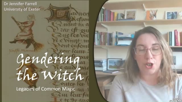Dr Jennifer Farrell — Gendering of the Witch: Legacies of Common Magic