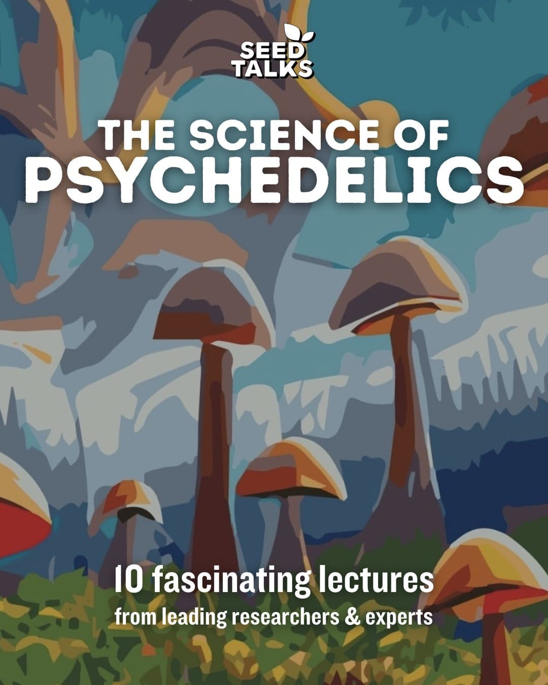 The Science of Psychedelics