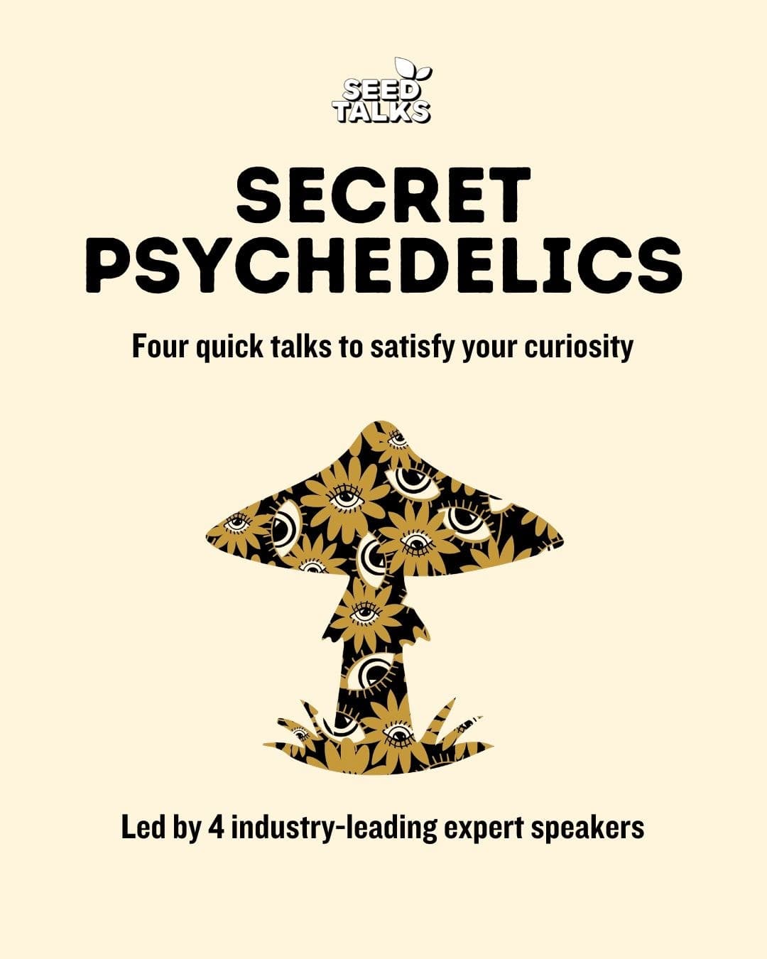 Secret Psychedelics: Four surprise talks to satisfy your curiosity