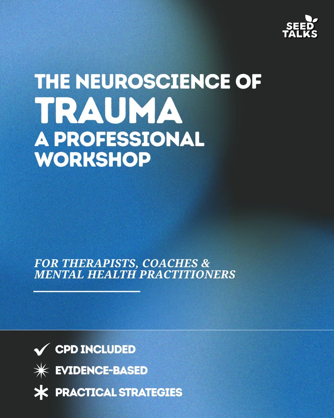 The Neuroscience of Trauma - A Professional Workshop