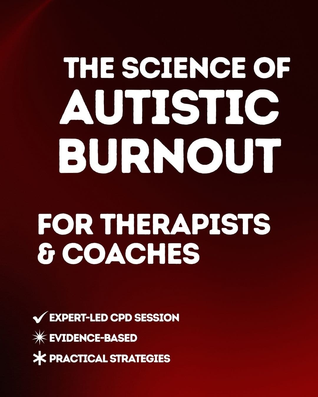The Science of Autistic Burnout For Therapists & Coaches